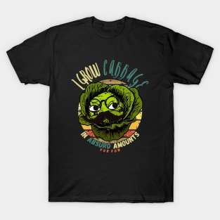 I Grow Cabbage In Absurd Amounts For Fun T-Shirt